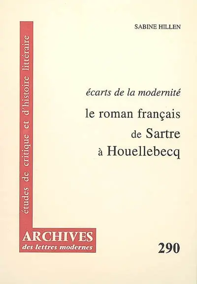 Le roman de Sartre à Houellebecq : écart de la modernité