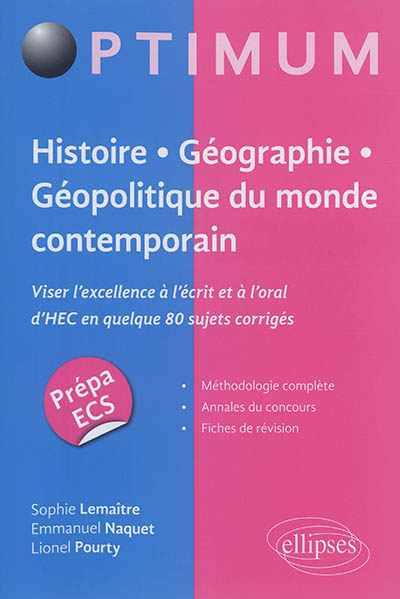 Histoire, géographie, géopolitique du monde contemporain : viser l'excellence à l'écrit et à l'oral d'HEC en quelque 80 sujets corrigés : prépa ECS