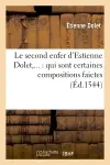 Le second enfer d'Estienne Dolet : qui sont certaines compositions faictes (Ed.1544)
