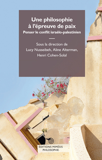 Une philosophie à l'épreuve de paix : penser le conflit israélo-palestinien