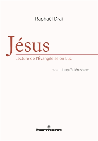 Jésus : lecture de l'Evangile selon Luc. Vol. 1. Jusqu'à Jérusalem