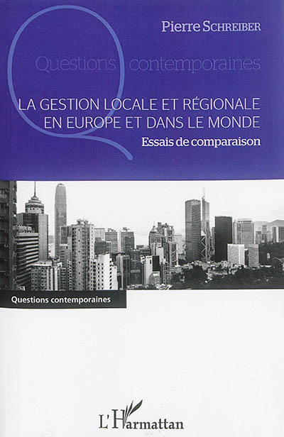 La gestion locale et régionale en Europe et dans le monde : essais de comparaison