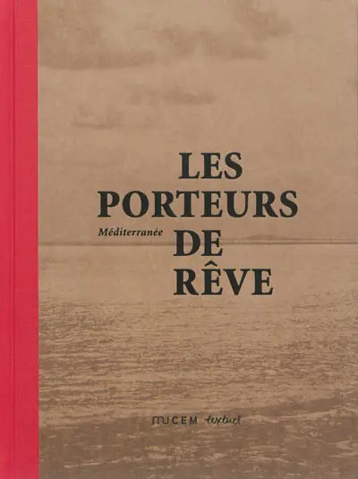 Les porteurs de rêve : Méditerranée