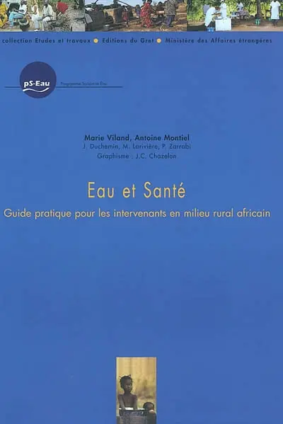Eau et santé : guide pratique pour les intervenants en milieu rural africain