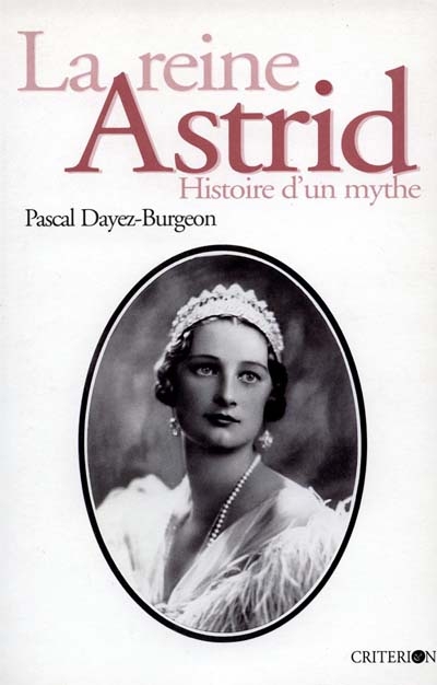 La reine Astrid : histoire d'un mythe, 1905-1935
