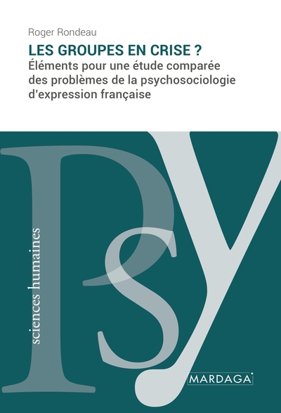 les groupes en crise ? : éléments pour une étude comparée des problèmes de la psychosociologie d'expression française