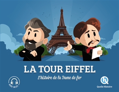 La tour Eiffel : l'histoire de la dame de fer