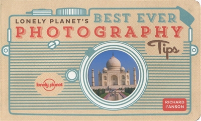 Lonely Planet's best ever photography tips