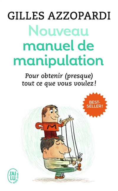 Nouveau manuel de manipulation : pour obtenir (presque) tout ce que vous voulez !