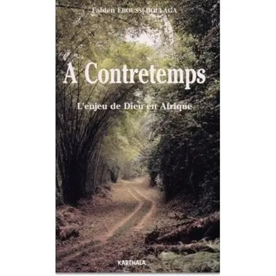 A contretemps : l'enjeu de Dieu en Afrique