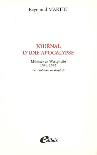 Journal d'une apocalypse : Münster en Westphalie, 1534-1535 : la révolution anabaptiste
