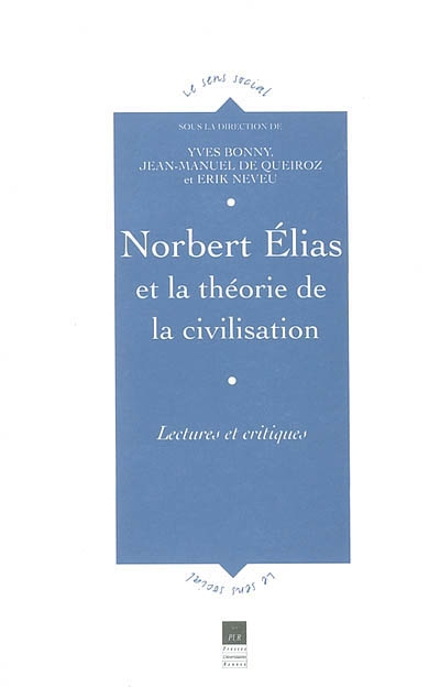 Norbert Elias et la théorie de la civilisation : lectures et critiques