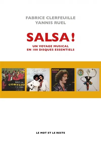 Salsa ! : un voyage musical en 100 disques essentiels Salsa ! : un voyage musical en 100 disques essentiels
