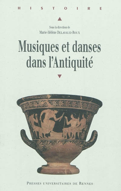 Musiques et danses dans l'Antiquité : actes du colloque international de Brest, 29-30 septembre 2006, Université de Bretagne occidentale