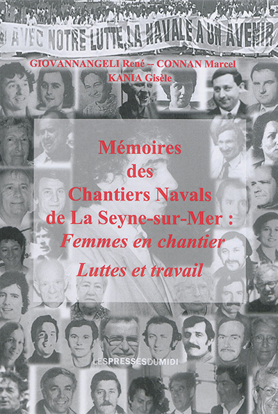 Mémoires des chantiers navals de La Seyne-sur-Mer. Vol. 2. Femmes en chantier, luttes et travail