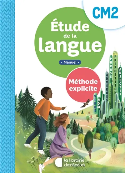 Etude de la langue CM2 : méthode explicite : manuel