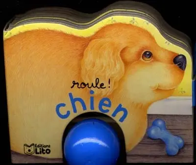 Roule ! Chien : oua-oua !
