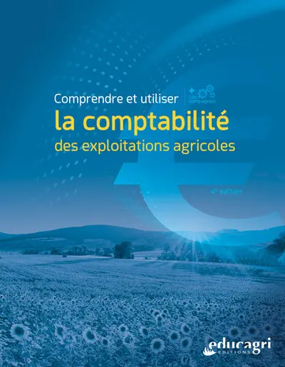 Comprendre et utiliser la comptabilité des exploitations agricoles