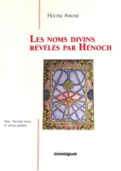 Les noms divins révélés par Hénoch : avec traductions et textes inédits