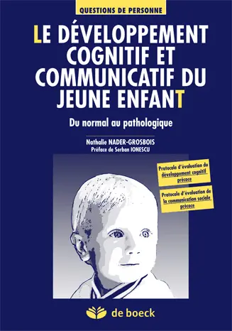 Le développement cognitif et communicatif du jeune enfant : du normal au pathologique