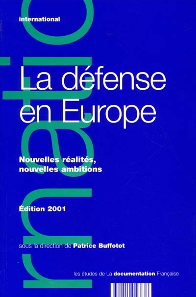 Le défense en Europe : nouvelles réalités, nouvelles ambitions : édition 2001