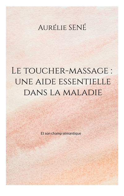 Le toucher-massage : une...