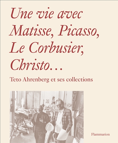 Une vie avec Matisse, Picasso, Le Corbusier, Christo... : Teto Ahrenberg et ses collections