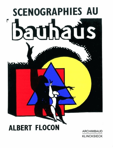 Scénographies au Bauhaus : Dessau, 1927-1930 : hommage à Oskar Schlemmer en plusieurs tableaux