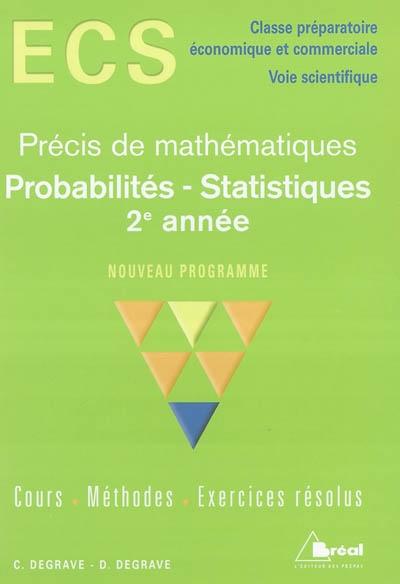 Probabilités-statistiques 2e année : ECS classe préparatoire économique et commerciale, voie scientifique : nouveau programme ; cours méthodes, exercices résolus