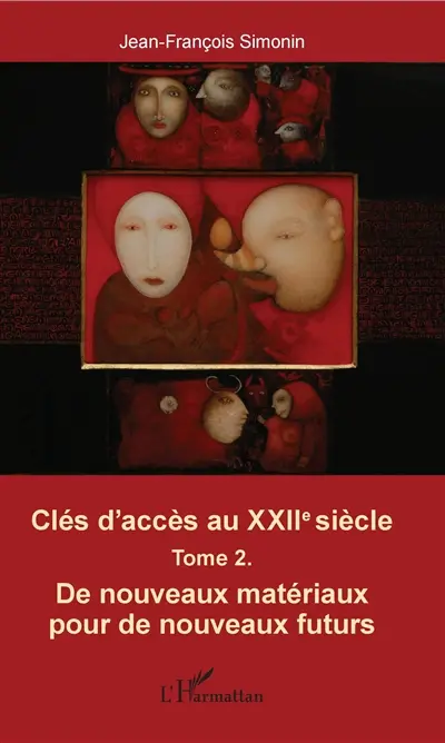 Clés d'accès au XXIIe siècle. Vol. 2. De nouveaux matériaux pour de nouveaux futurs