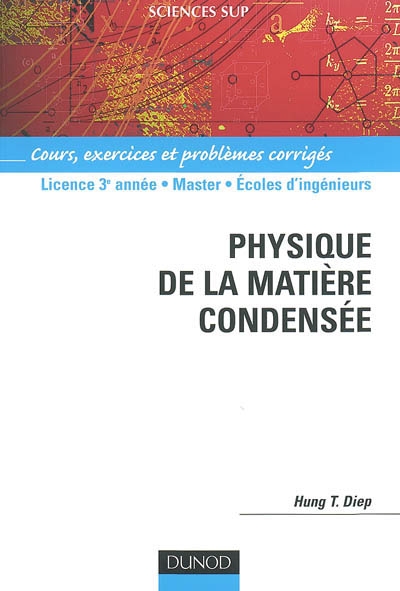 Physique de la matière condensée : cours, exercices et problèmes corrigés : licence 3e année, master, écoles d'ingénieurs