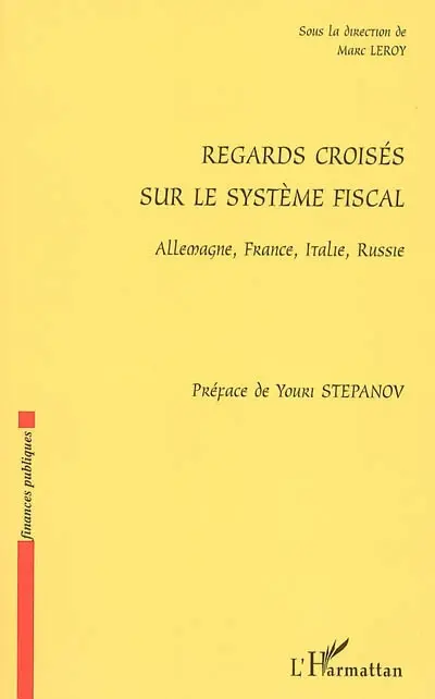 Regards croisés sur le système fiscal : Allemagne, France, Italie, Russie
