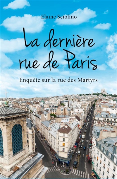La dernière rue de Paris : enquête sur la rue des Martyrs