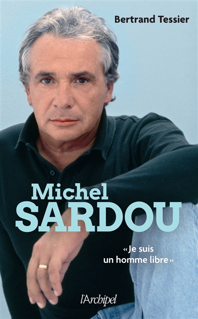 Michel Sardou : je suis un homme libre