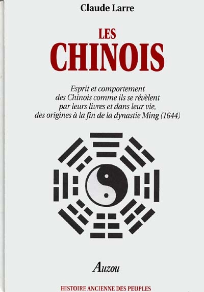 Les Chinois : esprit et comportement des Chinois comme ils se révèlent par leurs livres et dans la vie, des origines à la fin de la dynastie Ming (1644)