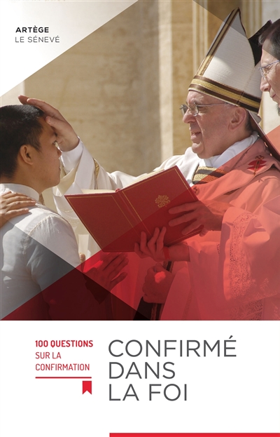 Confirmé dans la foi : 100 questions sur la confirmation