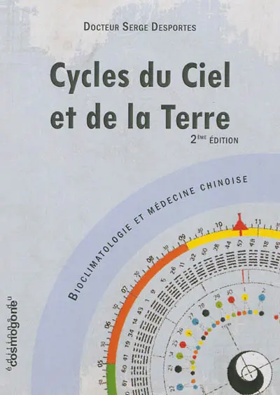 Cycles du ciel et de la terre : bioclimatologie et médecine chinoise