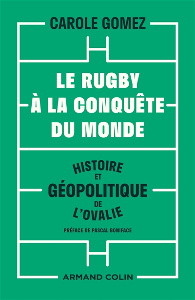Le rugby à la conquête du monde : histoire et géopolitique de l'ovalie