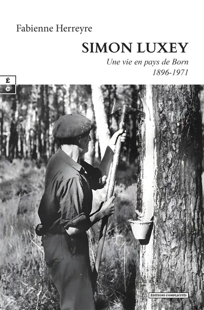 Simon Luxey : une vie en pays de Born : 1896-1971