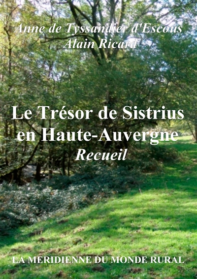 Le Trésor de Sistrius en Haute-Auvergne : Recueil