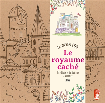Le royaume caché : une histoire initiatique à colorier