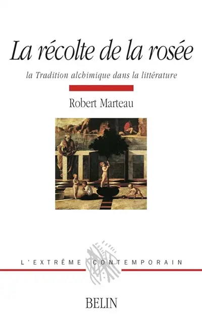 La récolte de la rosée : la tradition alchimique dans la littérature