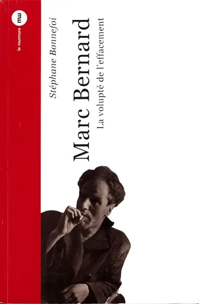 Marc Bernard : la volupté de l'effacement