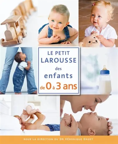 Le petit Larousse des enfants de 0 à 3 ans
