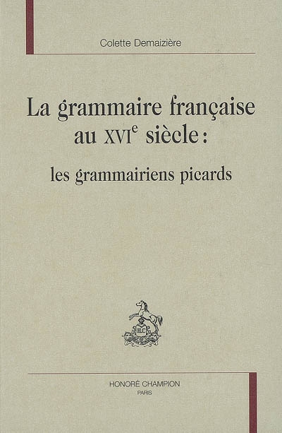 La grammaire française au XVIe siècle : les grammairiens picards