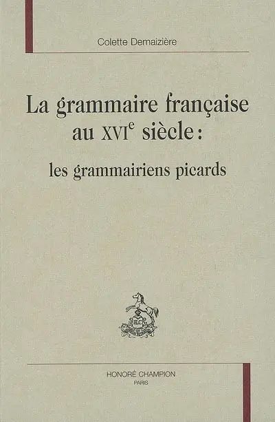 La grammaire française au XVIe siècle : les grammairiens picards