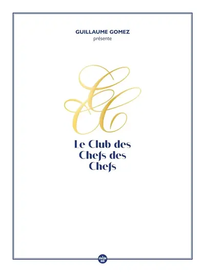 Guillaume Gomez présente le Club des chefs des chefs