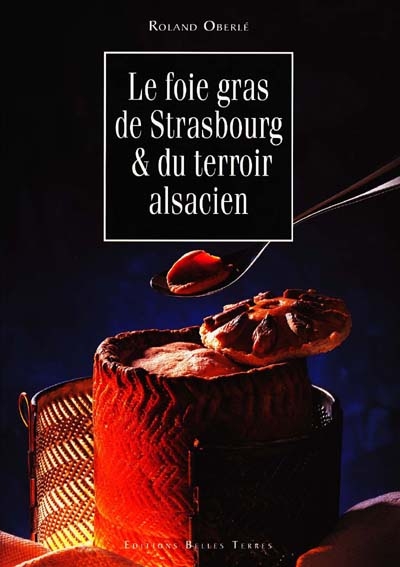 Le foie gras de Strasbourg et du terroir alsacien