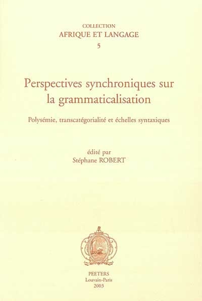 Perspectives synchroniques sur la grammaticalisation : polysémie, transcatégorialité et échelles syntaxiques
