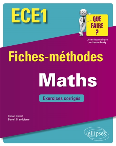 Maths ECE1 : fiches-méthodes : exercices corrigés